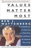 Values Matter Most: How Republicans or Democrats or a Third Party Can Win and Renew the American Way of Life