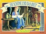 Die Schoene und das Biest. Ein Pop- Up- Buch-