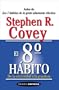 El 8o Habito: de La Efectividad a la Grandeza (Paidos Empresa) (Spanish Edition)