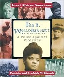 Ida B. Wells-Barnett: A Voice Against Violence (Great African Americans Series) Ida B. Wells-Barnett: A Voice Against Violence (Great African Americans Series)