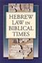 Hebrew Law in Biblical Times: An Introduction