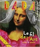 Dada, N� 118 : Le fil de l'Art : Mode et textile
