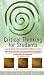 Critical Thinking for Students: Learn the Skills of Critical Assessment and Effective Argument (How to books): Learn the Skills of Critical Assessment and Effective Argument (How to books)