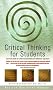 Critical Thinking for Students: Learn the Skills of Critical Assessment and Effective Argument (How to books)