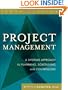 Project Management: A Systems Approach to Planning, Scheduling, and Controlling