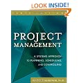 Project Management: A Systems Approach to Planning, Scheduling, and Controlling