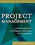 Project Management: A Systems Approach to Planning, Scheduling, and Controlling