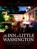 The Inn at Little Washington : A Pictoral Guide to the Famed Restaurant and Its Cuisine