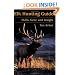 Elk Hunting Guide: Skills, Gear, And Insight