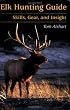Elk Hunting Guide: Skills, Gear, And Insight