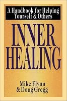 Inner Healing: A Handbook for Helping Yourself and Others