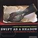 Books : Swift as a Shadow