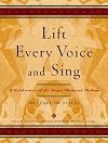 Lift Every Voice and Sing: A Celebration of the Negro National Anthem; 100 Years, 100 Voices