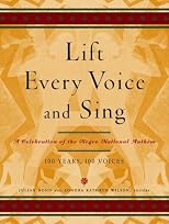 Lift Every Voice and Sing: A Celebration of the Negro National Anthem; 100 Years, 100 Voices