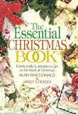 The Essential Christmas Book: Family Crafts & Activities to Get to the Heart of Christmas