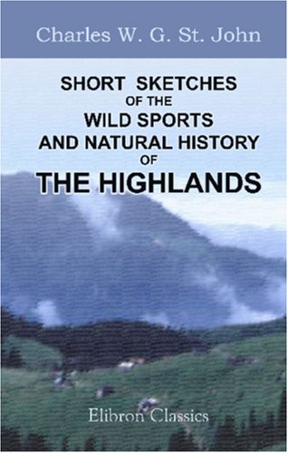 Childrens Toyshop  Used : Short Sketches of the Wild Sports and Natural History of the Highlands