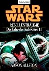 Star Wars. Das Erbe der Jedi-Ritter 11. Rebellenträume