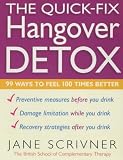 The Quick-fix Hangover Detox: 99 Ways to Feel 100 Times Better (Detox series)