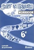 Surf in English, 6e. Cahier d\'activités