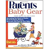 baby gear everything you need to clothe feed transport protect entertain and care for your baby