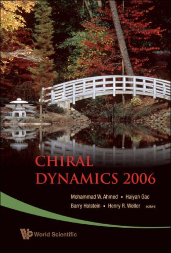 Chiral Dynamics 2006: Proceedings of the 5th International Workshop on Chiral Dynamics, Theory and Experiment Durham/Chapel Hill, North Carolina, USA 18-22 September 2006