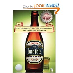The Imbible: Drinking Games for Times You'll Never Remember with Friends You'll Never Forget