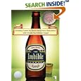 The Imbible: Drinking Games for Times You'll Never Remember with Friends You'll Never Forget by Alex Bash