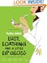 Lust, Loathing and a Little Lip Gloss
