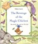 The Revenge of the Magic Chicken