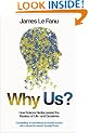 Why Us?: How Science Rediscovered the Mystery of Ourselves
