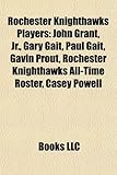 Rochester Knighthawks Players: John Grant, JR., Gary Gait, Paul Gait, Gavin Prout, Rochester Knighthawks All-Time Roster, Casey Powell-