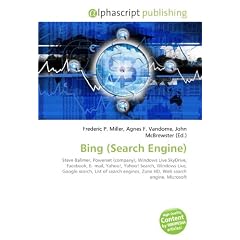 Bing (Search Engine): Steve Ballmer, Powerset (company), Windows Live SkyDrive, Facebook, E- mail, Yahoo!, Yahoo! Search, Windows Live, Google search, ... Zune HD, Web search engine, Microsoft