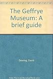 The Geffrye Museum : a brief guide