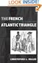 The French Atlantic Triangle: Literature and Culture of the Slave Trade