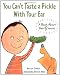 You Can't Taste a Pickle With Your Ear