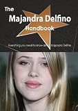 The Majandra Delfino Handbook - Everything You Need to Know about Majandra Delfino