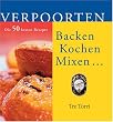 Verpoorten - Mixen, Kochen, Backen...: Die 50 besten Rezepte