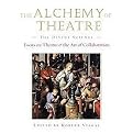 The Alchemy of Theatre, the Divine Science (Essays on Theatre And the Art of Collaboration) (Hardcover)