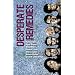 Desperate Remedies: Fiction from Paul Blaney, Adam Elston, Mark Saba, M.L. Stedman, Guy Ware and Shaun Levin