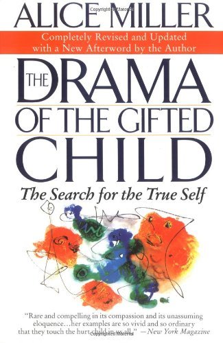 The Drama of the Gifted Child: The Search for the True Self, Revised Edition