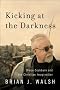 Kicking at the Darkness: Bruce Cockburn and the Christian Imagination