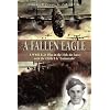 A Fallen Eagle: WWII B-24 Pilot in the 15th Air Force with the 450th BG "Cottontails"