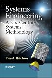 Systems Engineering: A 21st Century Systems Methodology