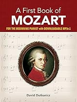 A First Book of Mozart: for the Beginning Pianist with Downloadable MP3s (Dover Music for Piano)