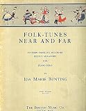Folk-Tunes Near and Far: Fifteen Familiar Melodies Freely Arranged for Piano Solo