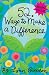 52 Series: Ways to Make a Difference (52 Ways)