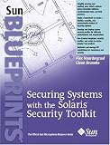 Securing Systems with the Solaris Toolkit (Sun BluePrints, The Official Sun Microsystems Resource Series)