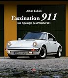 Faszination 911. Die Typologie des Porsche 911