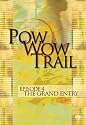 Pow Wow Trail, Episode 4: The Grand Entry