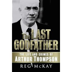 The Last Godfather: The Life and Crimes of Arthur Thompson